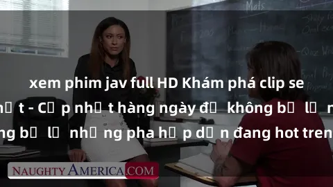 xem phim jav full HD Khám phá clip sex nóng bỏng mới nhất - Cập nhật hàng ngày để không bỏ lỡ những pha hấp dẫn đang hot trend trên mạng.