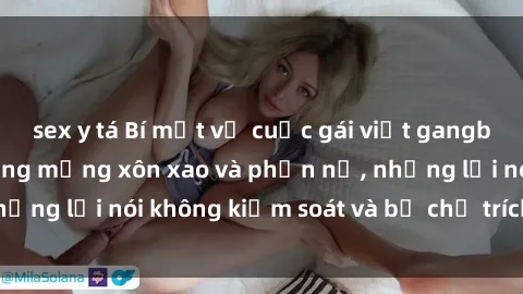 sex y tá Bí mật về cuộc gái việt gangbang khiến cộng đồng mạng xôn xao và phẫn nộ, những lời nói không kiểm soát và bị chỉ trích gay gắt.