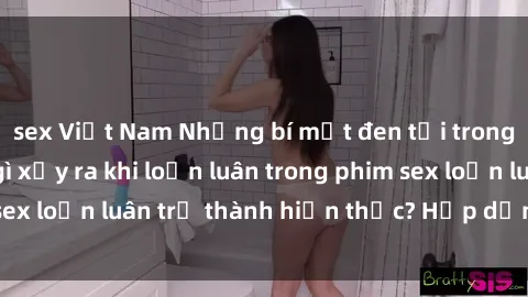 sex Việt Nam Những bí mật đen tối trong gia đình: Điều gì xảy ra khi loạn luân trong phim sex loạn luân trở thành hiện thực? Hấp dẫn và gây sốc!