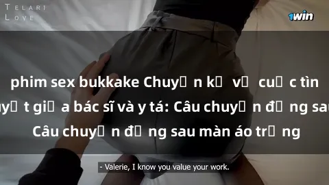 phim sex bukkake Chuyện kể về cuộc tình đầy nhiệt huyết giữa bác sĩ và y tá: Câu chuyện đằng sau màn áo trắng
