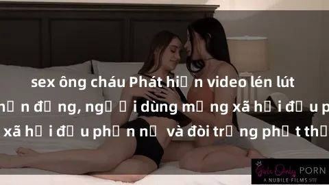 sex ông cháu Phát hiện video lén lút sex nhà nghỉ gây chấn động, người dùng mạng xã hội đều phẫn nộ và đòi trừng phạt thật nặng.
