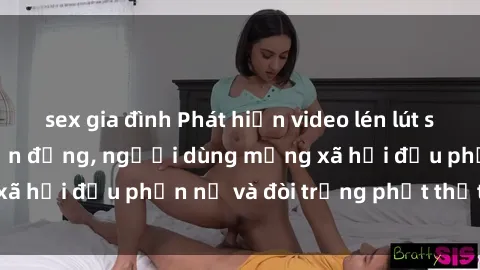 sex gia đình Phát hiện video lén lút sex nhà nghỉ gây chấn động, người dùng mạng xã hội đều phẫn nộ và đòi trừng phạt thật nặng.
