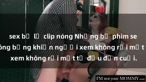 sex bị lộ clip nóng Những bộ phim sex Nga gợi cảm, nóng bỏng khiến người xem không rời mắt từ đầu đến cuối.