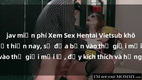 jav miễn phí Xem Sex Hentai Vietsub không che đang hot nhất hiện nay, sẽ đưa bạn vào thế giới mới lạ, đầy kích thích và hứng thú.