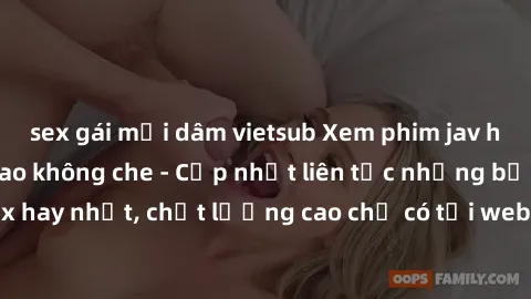 sex gái mại dâm vietsub Xem phim jav hd miễn phí đỉnh cao không che - Cập nhật liên tục những bộ phim sex hay nhất, chất lượng cao chỉ có tại website chuyên nghiệp hàng đầu.