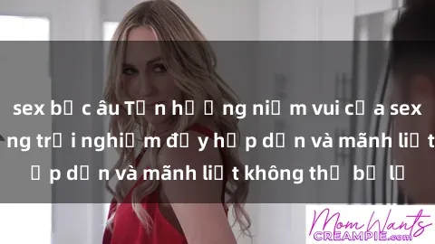 sex bắc âu Tận hưởng niềm vui của sex với gái trẻ: những trải nghiệm đầy hấp dẫn và mãnh liệt không thể bỏ lỡ