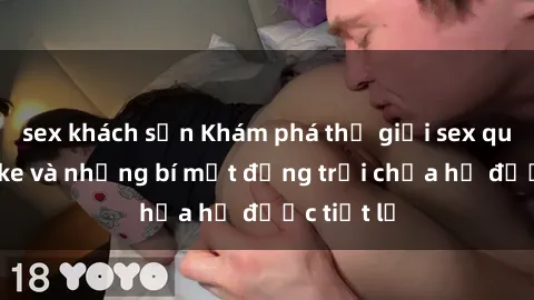 sex khách sạn Khám phá thế giới sex quán karaoke và những bí mật động trời chưa hề được tiết lộ