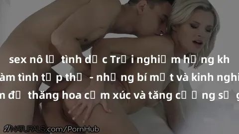 sex nô lệ tình dục Trải nghiệm hứng khởi cùng với việc làm tình tập thể - những bí mật và kinh nghiệm để thăng hoa cảm xúc và tăng cường sự gắn kết trong mối quan hệ
