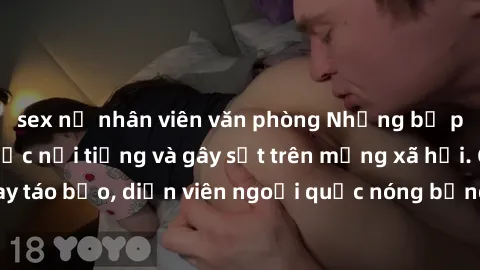 sex nữ nhân viên văn phòng Những bộ phim sex ngoại quốc nổi tiếng và gây sốt trên mạng xã hội. Cảnh quay táo bạo, diễn viên ngoại quốc nóng bỏng trong các tác phẩm đỉnh cao.