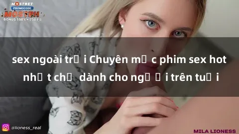 sex ngoài trời Chuyên mục phim sex hot nhất chỉ dành cho người trên tuổi