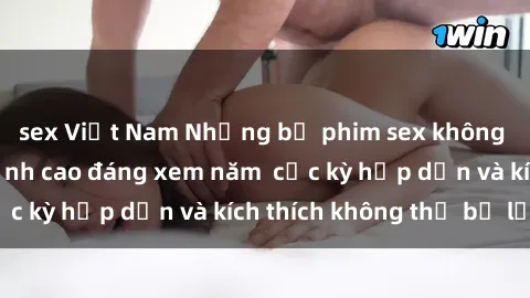 sex Việt Nam Những bộ phim sex không che Nhật Bản đỉnh cao đáng xem năm  cực kỳ hấp dẫn và kích thích không thể bỏ lỡ!